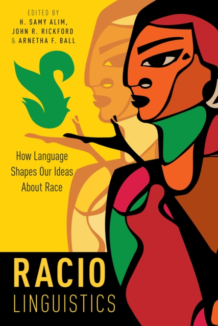 Raciolinguistics : How Language Shapes Our Ideas About Race, EPUB eBook
