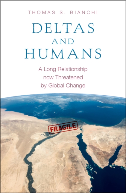 Deltas and Humans : A Long Relationship now Threatened by Global Change, EPUB eBook