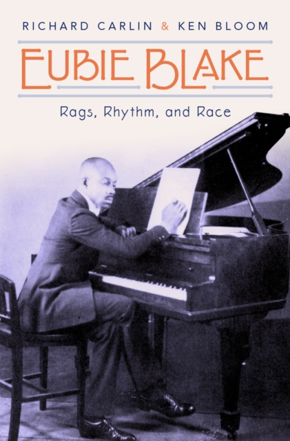 Eubie Blake : Rags, Rhythm, and Race, PDF eBook