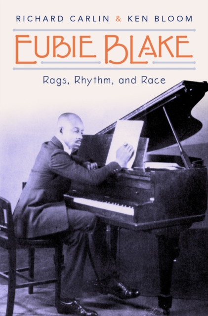 Eubie Blake : Rags, Rhythm, and Race, EPUB eBook