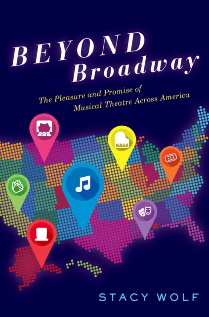 Beyond Broadway : The Pleasure and Promise of Musical Theatre Across America, EPUB eBook