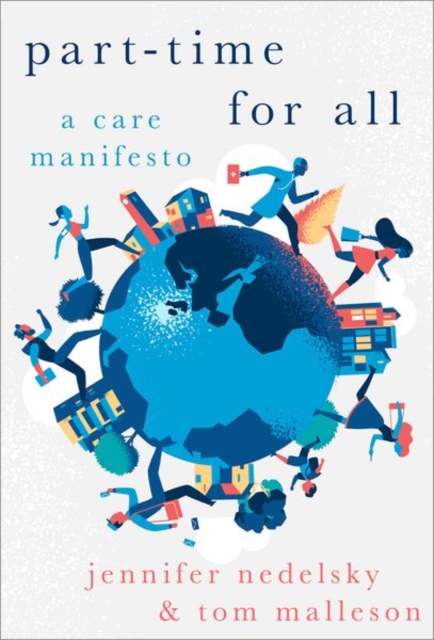 Part-Time for All : A Care Manifesto, Hardback Book