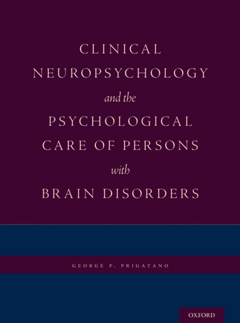 Clinical Neuropsychology and the Psychological Care of Persons with Brain Disorders, PDF eBook