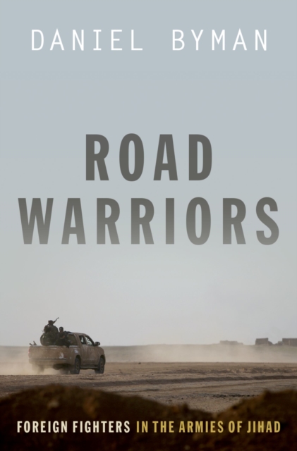 Road Warriors : Foreign Fighters in the Armies of Jihad, EPUB eBook