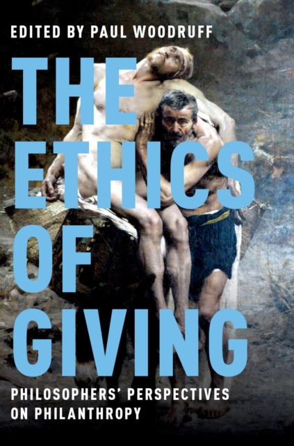 The Ethics of Giving : Philosophers' Perspectives on Philanthropy, EPUB eBook