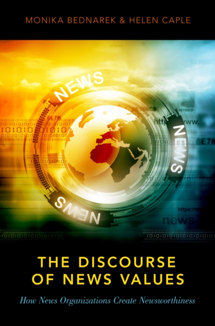 The Discourse of News Values : How News Organizations Create Newsworthiness, EPUB eBook