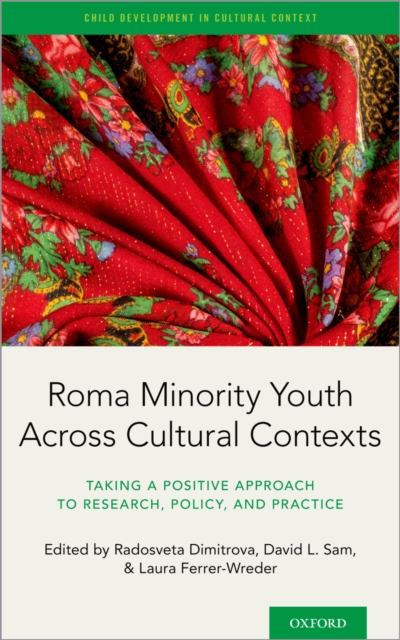 Roma Minority Youth Across Cultural Contexts : Taking a Positive Approach to Research, Policy, and Practice, PDF eBook