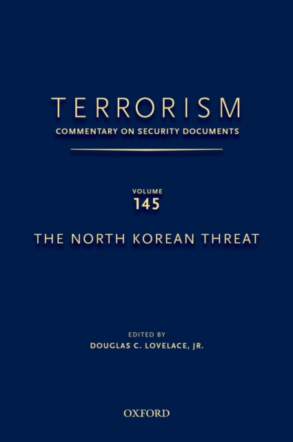 TERRORISM: COMMENTARY ON SECURITY DOCUMENTS VOLUME 145 : The North Korean Threat, PDF eBook