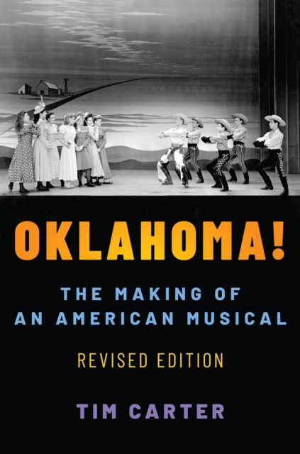Oklahoma! : The Making of an American Musical, Revised and Expanded Edition, EPUB eBook