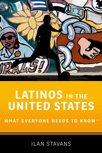 Latinos in the United States : What Everyone Needs to Know?, EPUB eBook