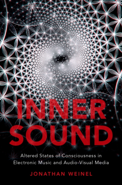 Inner Sound : Altered States of Consciousness in Electronic Music and Audio-Visual Media, EPUB eBook