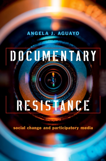 Documentary Resistance : Social Change and Participatory Media, PDF eBook