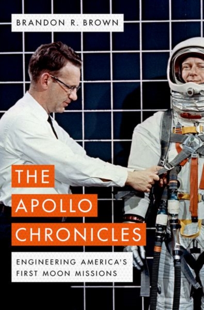 The Apollo Chronicles : Engineering America's First Moon Missions, Hardback Book