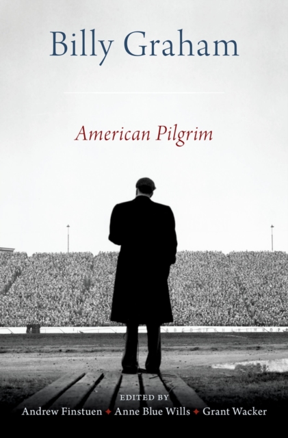Billy Graham : American Pilgrim, EPUB eBook