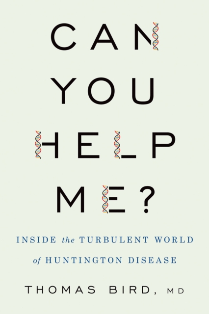 Can You Help Me? : Inside the Turbulent World of Huntington Disease, PDF eBook