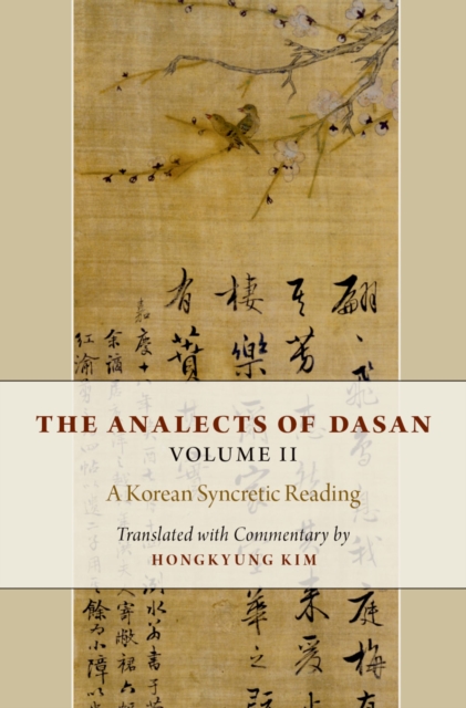 The Analects of Dasan, Volume II : A Korean Syncretic Reading, PDF eBook
