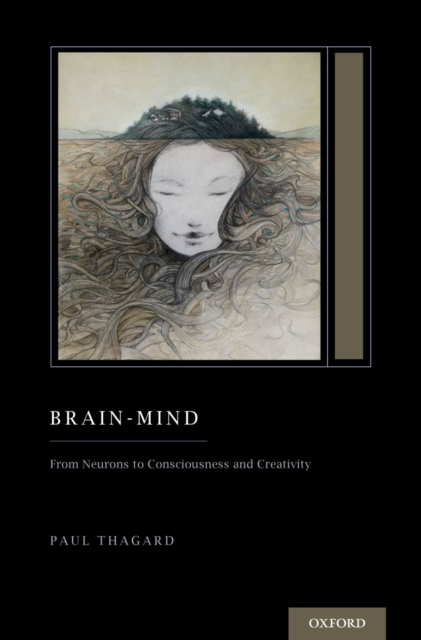 Brain-Mind : From Neurons to Consciousness and Creativity (Treatise on Mind and Society), EPUB eBook