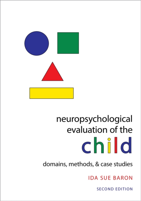 Neuropsychological Evaluation of the Child : Domains, Methods, & Case Studies, EPUB eBook
