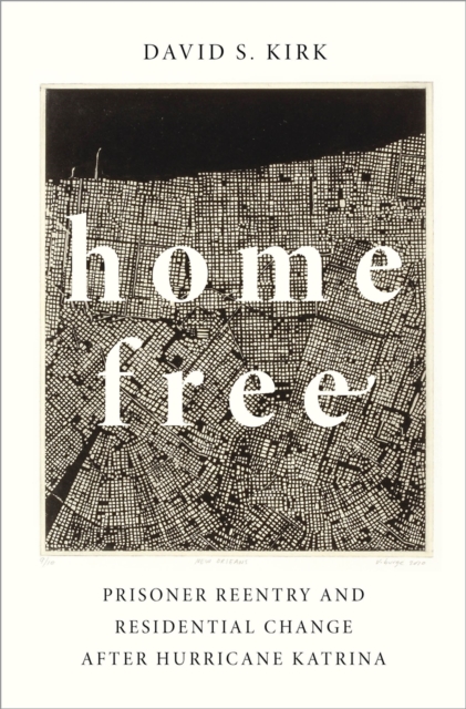 Home Free : Prisoner Reentry and Residential Change after Hurricane Katrina, EPUB eBook