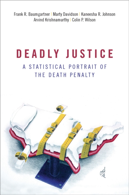 Deadly Justice : A Statistical Portrait of the Death Penalty, PDF eBook