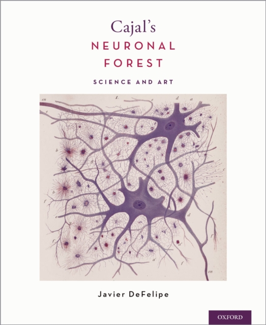Cajal's Neuronal Forest : Science and Art, EPUB eBook