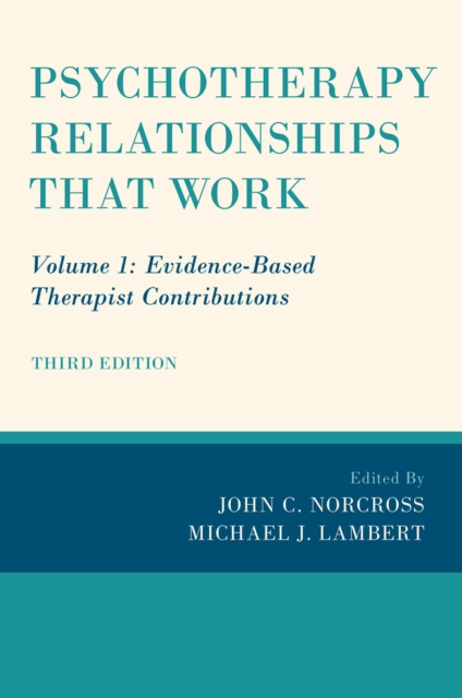 Psychotherapy Relationships that Work : Volume 1: Evidence-Based Therapist Contributions, PDF eBook