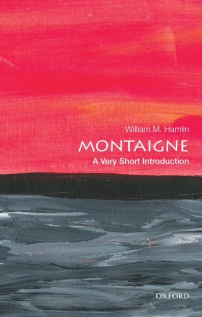 Montaigne: A Very Short Introduction, Paperback / softback Book