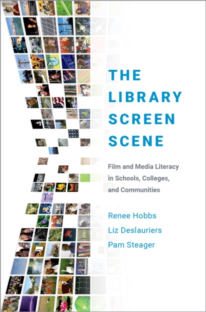 The Library Screen Scene : Film and Media Literacy in Schools, Colleges, and Communities, EPUB eBook