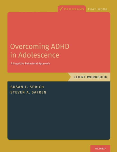 Overcoming ADHD in Adolescence : A Cognitive Behavioral Approach, Client Workbook, PDF eBook