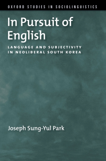 In Pursuit of English : Language and Subjectivity in Neoliberal South Korea, EPUB eBook