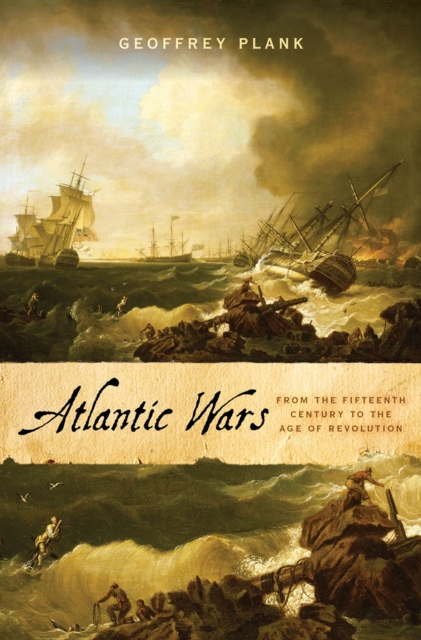 Atlantic Wars : From the Fifteenth Century to the Age of Revolution, EPUB eBook