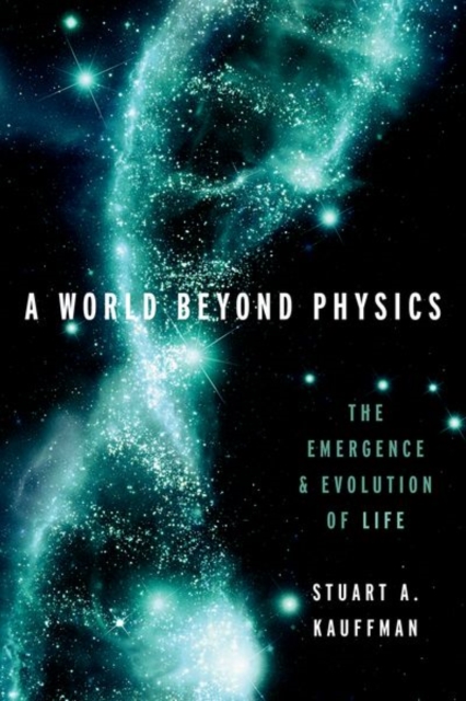 A World Beyond Physics : The Emergence and Evolution of Life, Hardback Book