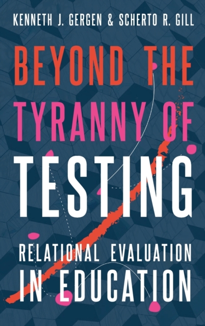 Beyond the Tyranny of Testing : Relational Evaluation in Education, Hardback Book