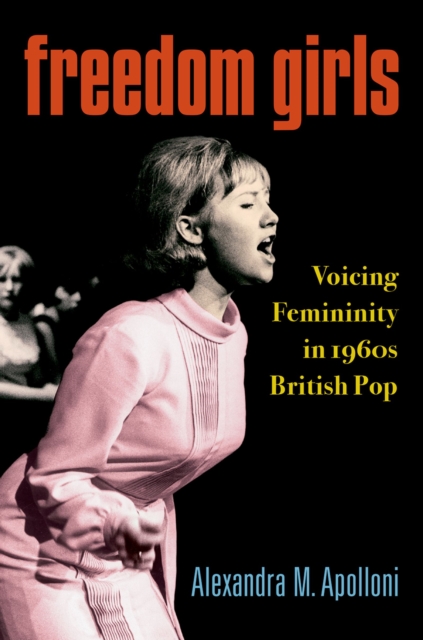 Freedom Girls : Voicing Femininity in 1960s British Pop, PDF eBook
