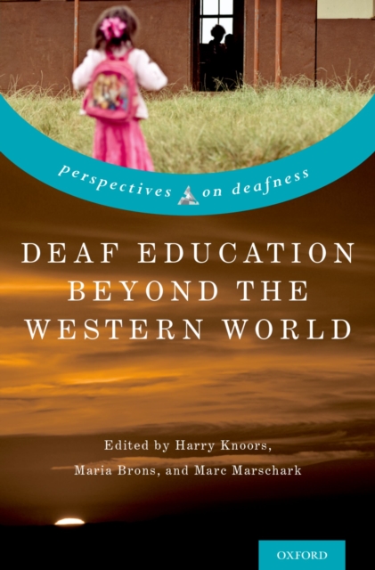 Deaf Education Beyond the Western World : Context, Challenges, and Prospects, PDF eBook
