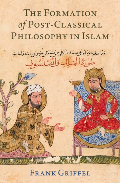 The Formation of Post-Classical Philosophy in Islam, PDF eBook