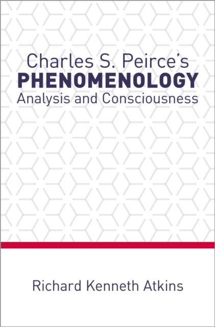 Charles S. Peirce's Phenomenology : Analysis and Consciousness, EPUB eBook
