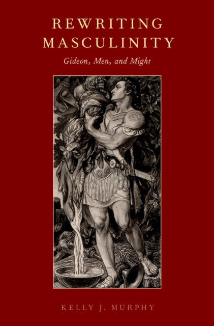 Rewriting Masculinity : Gideon, Men, and Might, EPUB eBook