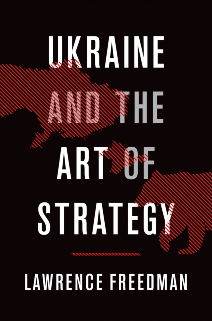 Ukraine and the Art of Strategy, PDF eBook