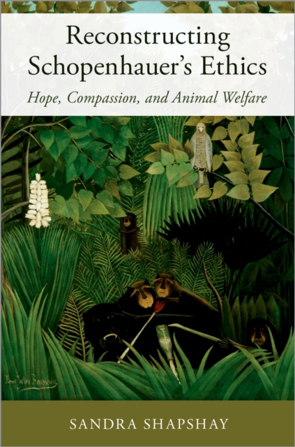 Reconstructing Schopenhauer's Ethics : Hope, Compassion, and Animal Welfare, EPUB eBook