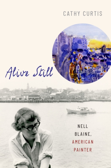 Alive Still : Nell Blaine, American Painter, PDF eBook