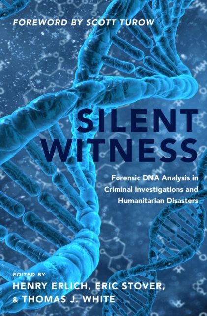Silent Witness : Forensic DNA Evidence in Criminal Investigations and Humanitarian Disasters, EPUB eBook