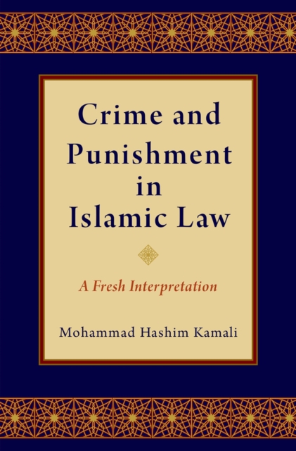 Crime and Punishment in Islamic Law : A Fresh Interpretation, EPUB eBook