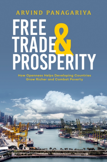 Free Trade and Prosperity : How Openness Helps the Developing Countries Grow Richer and Combat Poverty, EPUB eBook