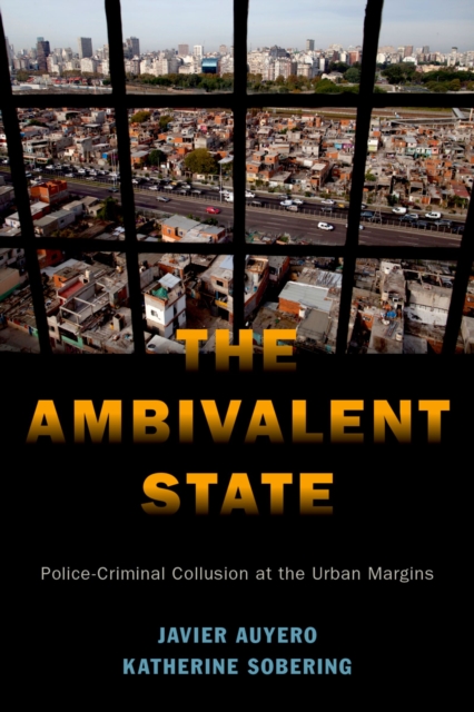 The Ambivalent State : Police-Criminal Collusion at the Urban Margins, PDF eBook