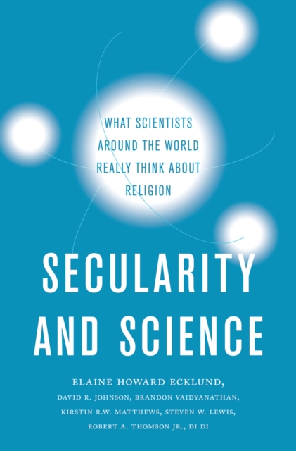 Secularity and Science : What Scientists Around the World Really Think About Religion, PDF eBook