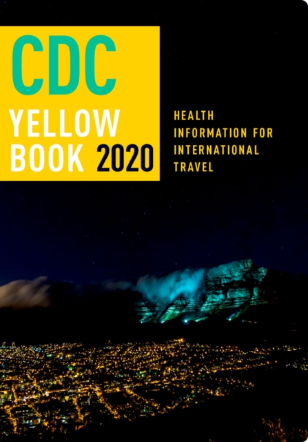 CDC Yellow Book 2020 : Health Information for International Travel, PDF eBook