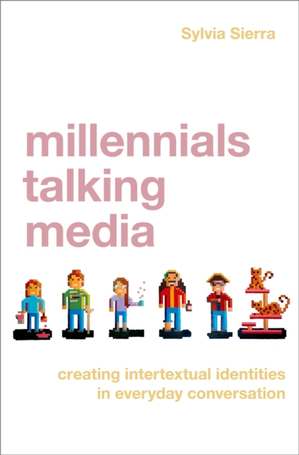Millennials Talking Media : Creating Intertextual Identities in Everyday Conversation, PDF eBook