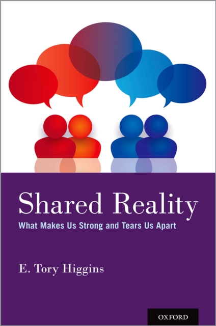 Shared Reality : What Makes Us Strong and Tears Us Apart, PDF eBook