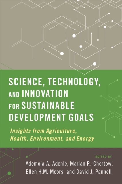 Science, Technology, and Innovation for Sustainable Development Goals : Insights from Agriculture, Health, Environment, and Energy, EPUB eBook